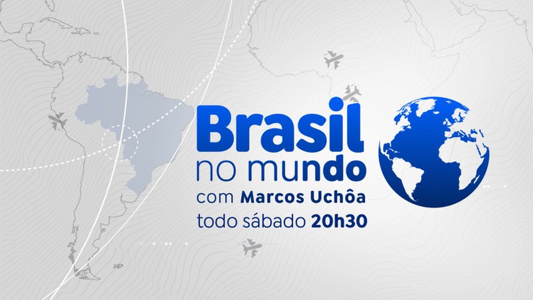 Brasil no Mundo estreia hoje, às 20h30, no Canal Gov