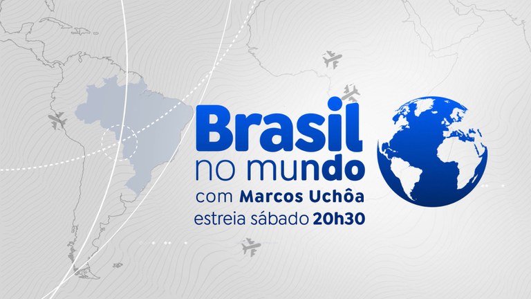 Brasil no Mundo estreia neste sábado (05/08), às 20h30, no Canal Gov