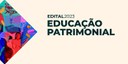 Edital distribui R$ 2 milhões para projetos de educação em Patrimônio Cultural