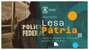 PF deflagra 14ª fase da Operação Lesa Pátria para prender e identificar participantes dos atos de 8/1