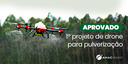 ANAC aprova projeto inédito de drone agrícola