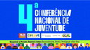 Comissão organizadora da 4ª Conferência Nacional da Juventude aprova regulamento das etapas Estaduais e do Distrito Federal