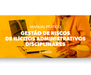 CGU lança Manual de Gestão de Riscos de Ilícitos Administrativos Disciplinares