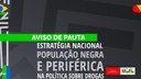 Ministério da Justiça promove evento para debater políticas sobre drogas voltadas para população negra e periférica