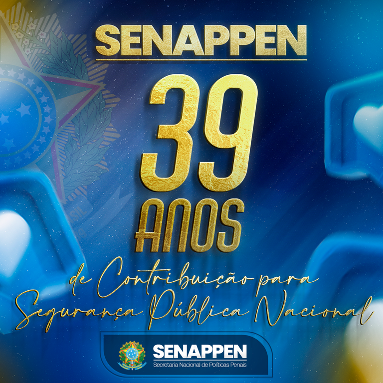 SENAPPEN celebra 39 anos na execução da Política Penitenciária Nacional