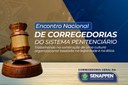 SENAPPEN promove Encontro Nacional de Corregedorias do Sistema Penitenciário