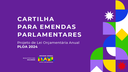 Cartilha do Ministério das Mulheres auxilia parlamentares na apresentação de emendas ao PLOA 2024