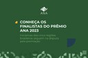 Conheça os trabalhos finalistas do Prêmio ANA 2023