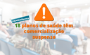 ANS suspende a comercialização de 18 planos de saúde