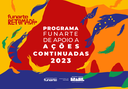 Funarte publica resultado final do Programa de Apoio a Ações Continuadas – Grupos e Coletivos Artísticos