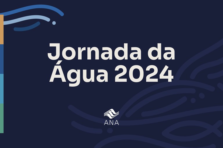 ANA anunciará em live tema para celebrar Dia Mundial da Água no Brasil