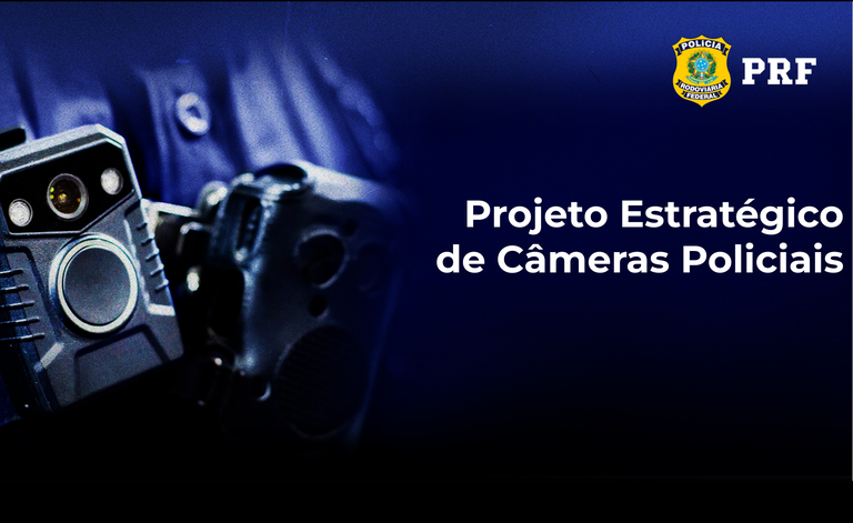 Câmeras Policiais PRF: MJSP divulga início das inscrições em Edital de Chamamento