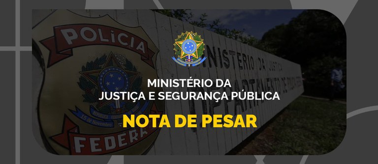 Ministério da Justiça lamenta morte de agentes da Polícia Federal em acidente aéreo em Minas Gerais