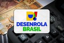 Desenrola Brasil fará parte de mutirão de combate à inadimplência, nesta segunda-feira (4)