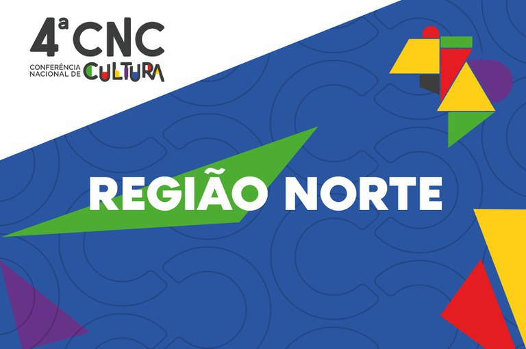 Região Norte terá 268 delegados culturais na 4ª Conferência Nacional de Cultura (CNC)