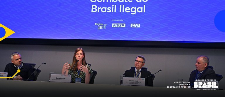 Seminário Combate ao Brasil Ilegal apresenta ações para a proteção econômica do cidadão