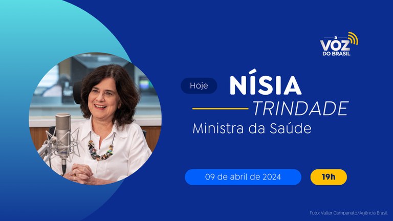 A Voz do Brasil: Ministra Nísia Trindade é a entrevistada desta terça (9)