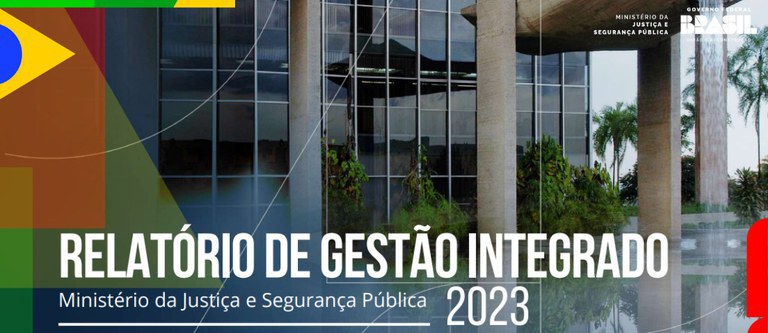 Ministério da Justiça publica Relatório de Gestão Integrado de 2023