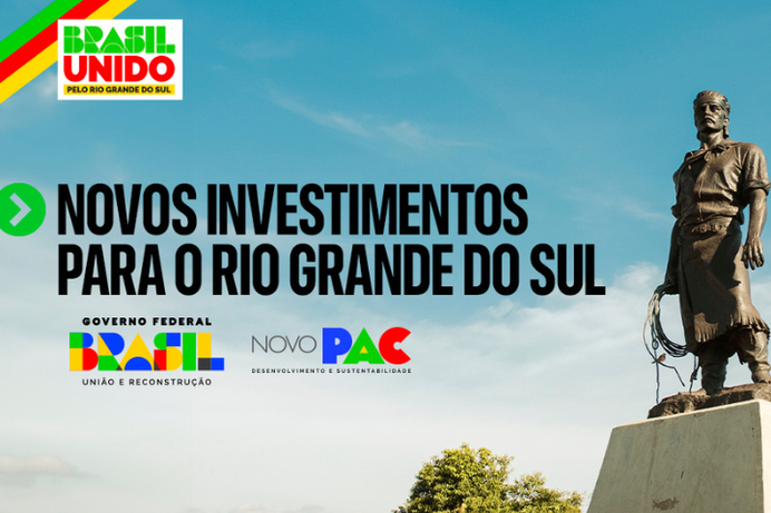 Governo Federal detalha investimentos de R$ 7,4 bi para o Rio Grande do Sul no Novo PAC Seleções