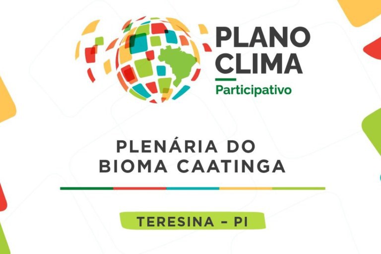 Terceira plenária do Plano Clima Participativo chega ao Piauí para abordar o bioma Caatinga