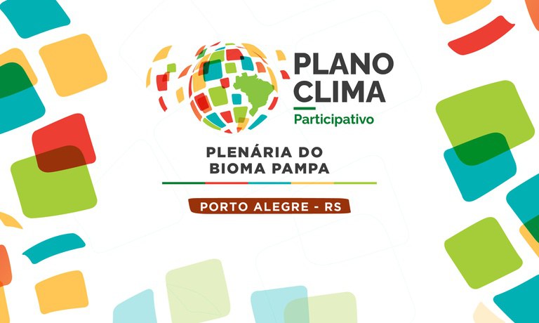 Plano Clima Participativo: oitava e última plenária, em Porto Alegre (RS), aborda o bioma Pampa