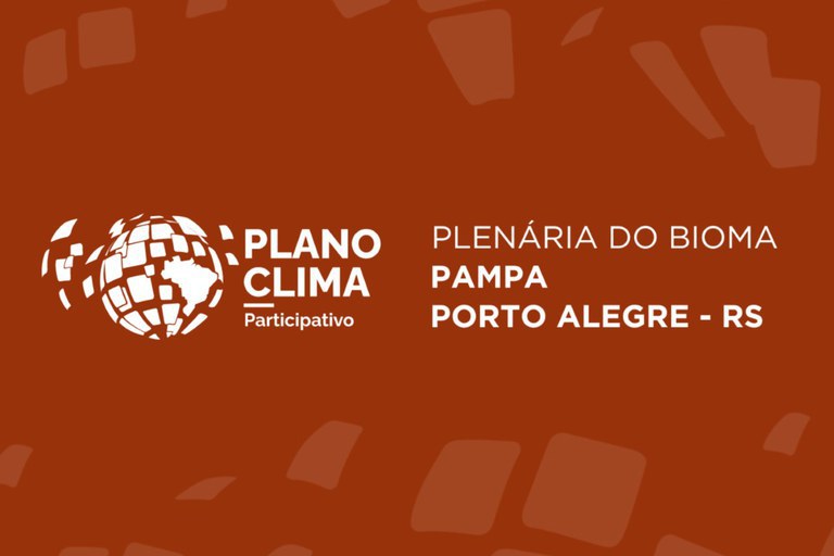 Oitava plenária do Plano Clima Participativo aborda o bioma Pampa