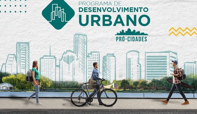 Pró-Cidades investe R$ 2 bilhões para modernizar e reabilitar áreas urbanas