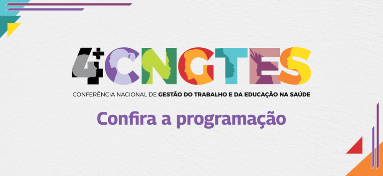 Confira programação da 4ª Conferência Nacional de Gestão do Trabalho e Educação na Saúde