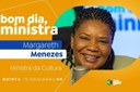 Margareth Menezes detalha avanços no setor cultural no “Bom dia, Ministra” desta quinta (19) Margareth Menezes detalha avanços no setor cultural no “Bom dia, Ministra” desta quinta (19)