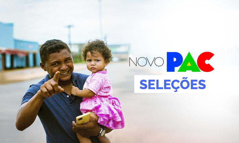 Novo PAC Seleções anuncia mais R$ 49,1 bilhões a municípios e estados