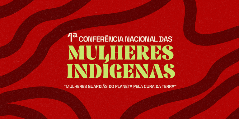 Marco histórico: 1ª Conferência Nacional das Mulheres Indígenas começa nesta segunda-feira (4) Marco histórico: 1ª Conferência Nacional das Mulheres Indígenas começa nesta segunda-feira (4)