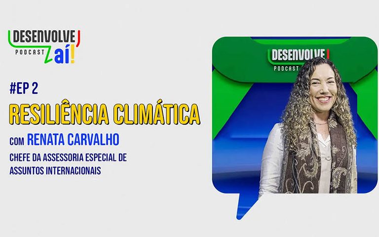 Saiba no 'Desenvolve Aí' como o governo atua para fortalecer a resiliência climática Saiba no 'Desenvolve Aí' como o governo atua para fortalecer a resiliência climática