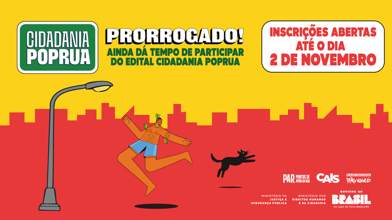 Edital de chamada para o Cidadania PopRua é prorrogado até 2 de novembro Edital de chamada para o Cidadania PopRua é prorrogado até 2 de novembro